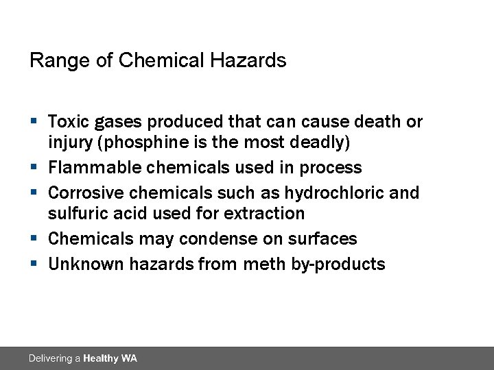 Range of Chemical Hazards § Toxic gases produced that can cause death or injury