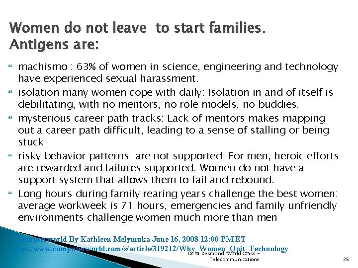 Women do not leave to start families. Antigens are: machismo : 63% of women