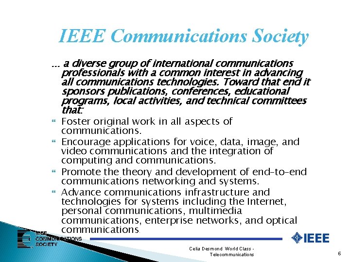 IEEE Communications Society … a diverse group of international communications professionals with a common