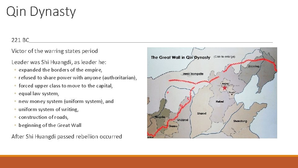 Qin Dynasty 221 BC Victor of the warring states period Leader was Shi Huangdi,