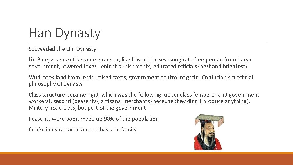 Han Dynasty Succeeded the Qin Dynasty Liu Bang a peasant became emperor, liked by