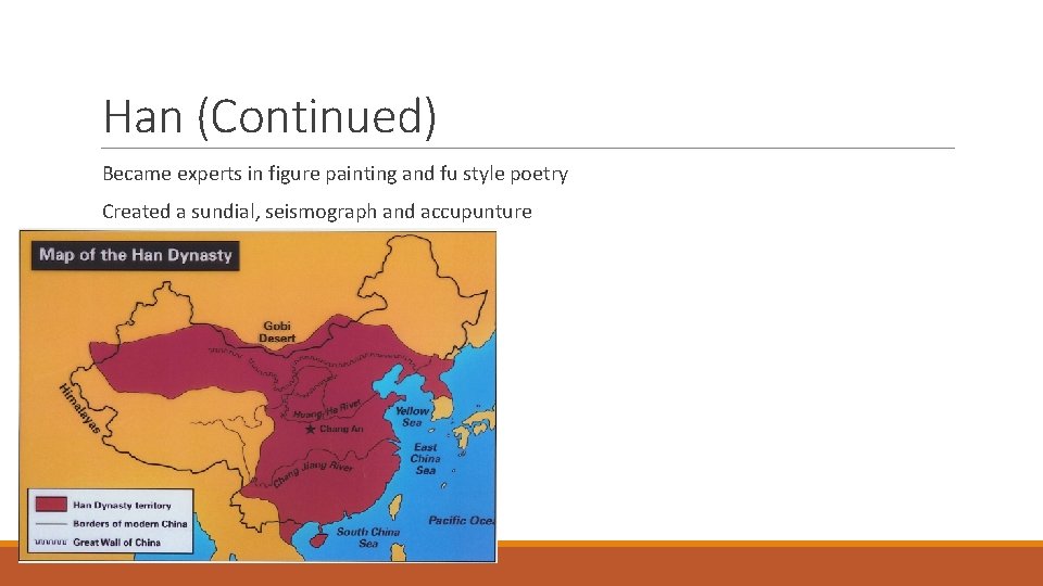 Han (Continued) Became experts in figure painting and fu style poetry Created a sundial,