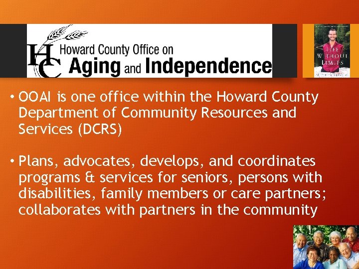  • OOAI is one office within the Howard County Department of Community Resources