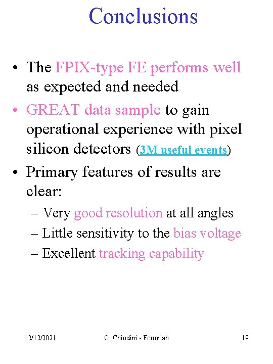 Conclusions • The FPIX-type FE performs well as expected and needed • GREAT data