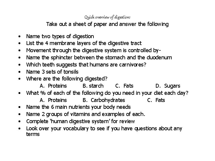 Quick overview of digestion: Take out a sheet of paper and answer the following