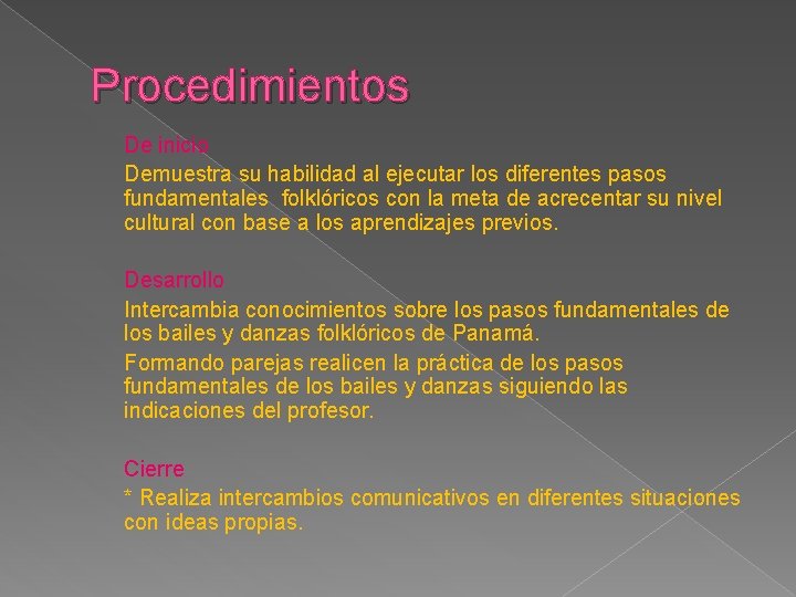 Procedimientos De inicio Demuestra su habilidad al ejecutar los diferentes pasos fundamentales folklóricos con