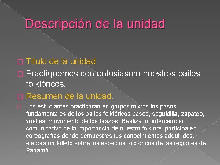 Descripción de la unidad Titulo de la unidad. � Practiquemos con entusiasmo nuestros bailes