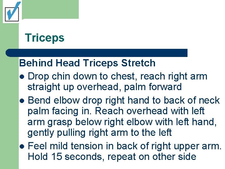 Triceps Behind Head Triceps Stretch l Drop chin down to chest, reach right arm