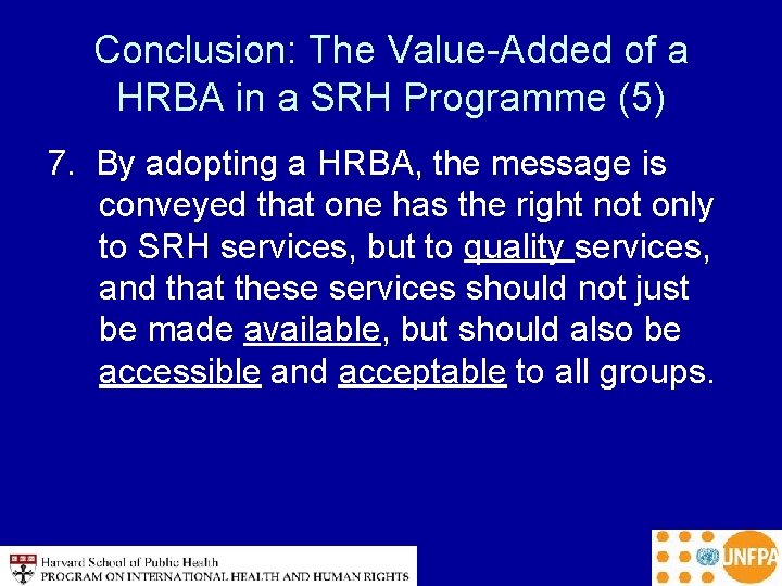 Conclusion: The Value-Added of a HRBA in a SRH Programme (5) 7. By adopting