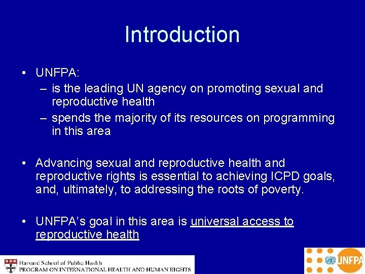 Introduction • UNFPA: – is the leading UN agency on promoting sexual and reproductive