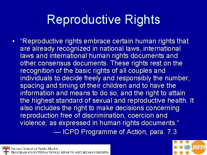 Reproductive Rights • “Reproductive rights embrace certain human rights that are already recognized in