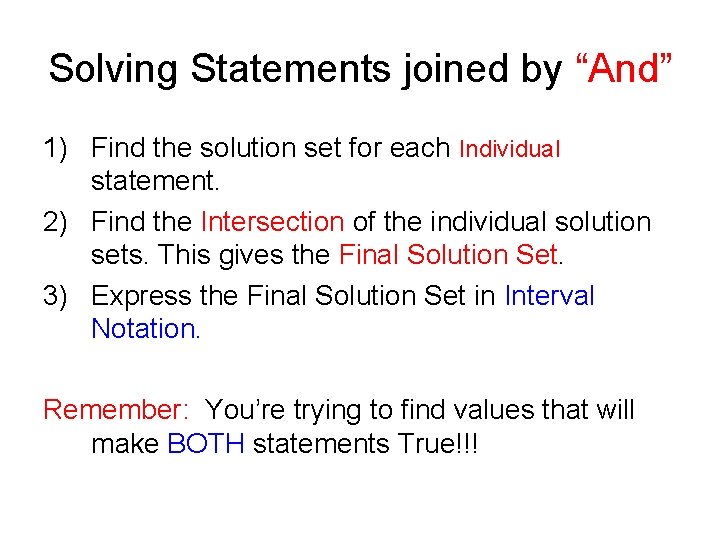 Solving Statements joined by “And” 1) Find the solution set for each Individual statement.