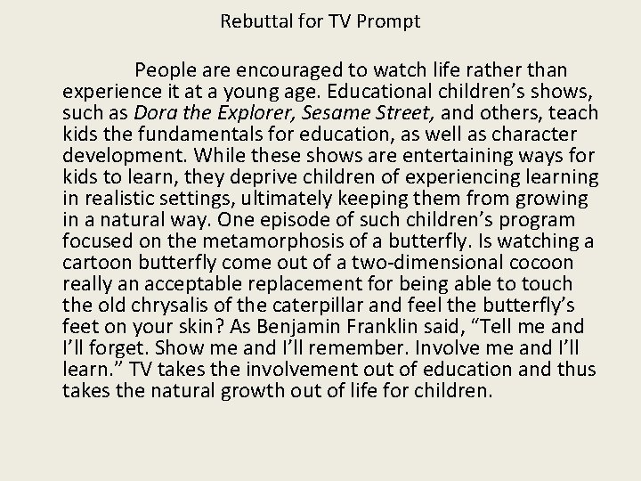 Rebuttal for TV Prompt People are encouraged to watch life rather than experience it