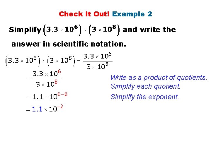 Check It Out! Example 2 Simplify and write the answer in scientific notation. Write
