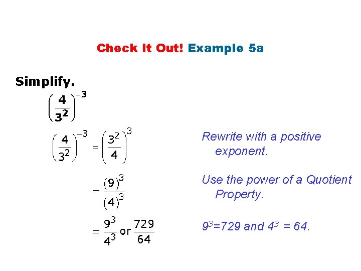Check It Out! Example 5 a Simplify. Rewrite with a positive exponent. Use the