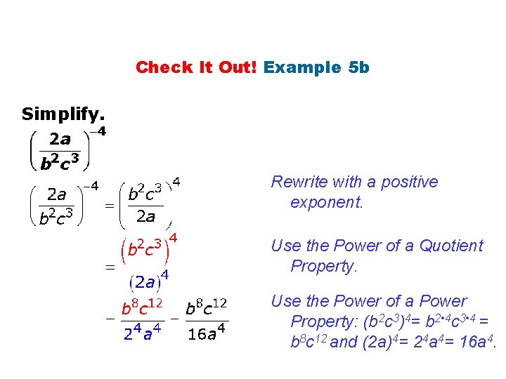 Check It Out! Example 5 b Simplify. Rewrite with a positive exponent. Use the