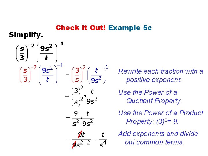Simplify. Check It Out! Example 5 c Rewrite each fraction with a positive exponent.