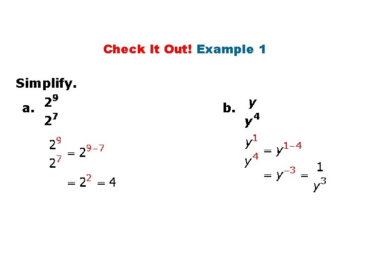 Check It Out! Example 1 Simplify. a. b. 