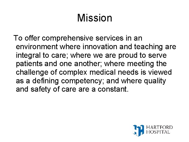 Mission To offer comprehensive services in an environment where innovation and teaching are integral