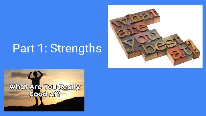 Part 1: Strengths 