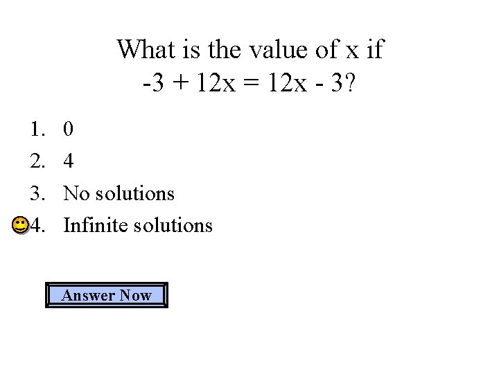 What is the value of x if -3 + 12 x = 12 x