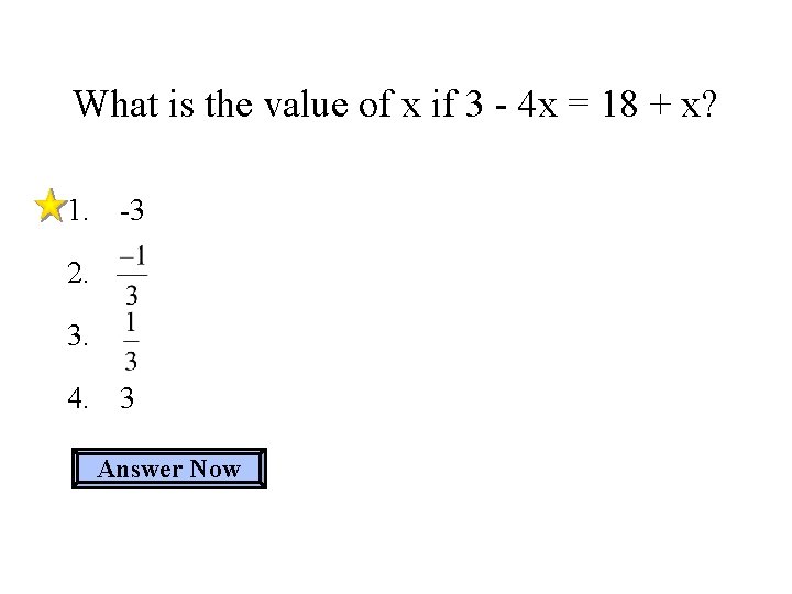 What is the value of x if 3 - 4 x = 18 +