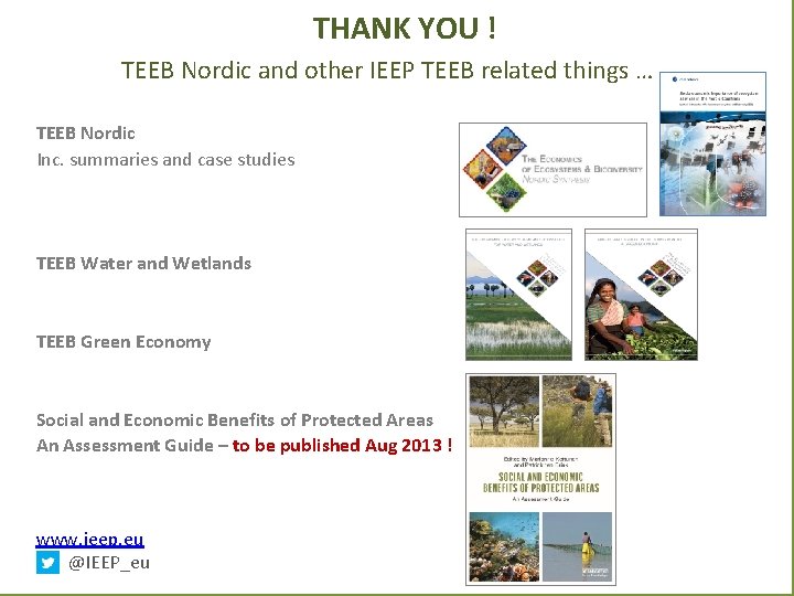 THANK YOU ! TEEB Nordic and other IEEP TEEB related things … TEEB Nordic