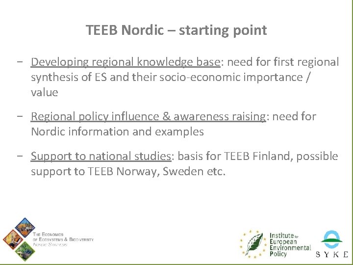 TEEB Nordic – starting point - Developing regional knowledge base: need for first regional