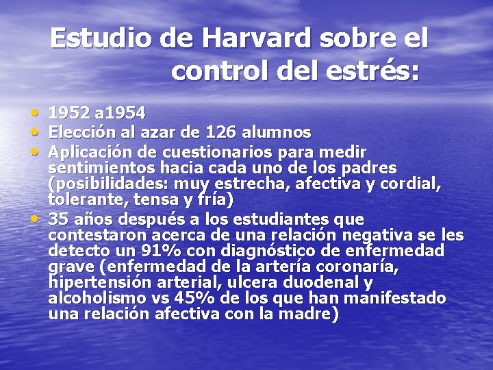 Estudio de Harvard sobre el control del estrés: • 1952 a 1954 • Elección