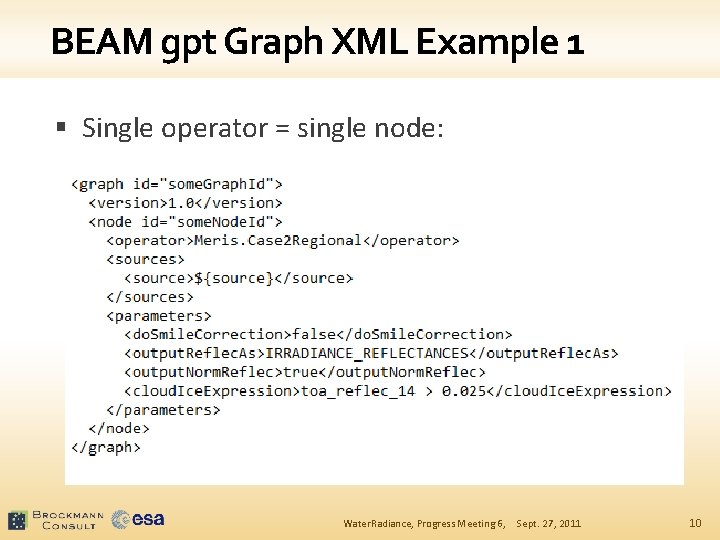 BEAM gpt Graph XML Example 1 § Single operator = single node: Water. Radiance,