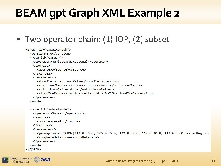 BEAM gpt Graph XML Example 2 § Two operator chain: (1) IOP, (2) subset