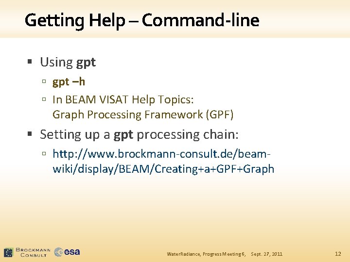 Getting Help – Command-line § Using gpt –h In BEAM VISAT Help Topics: Graph