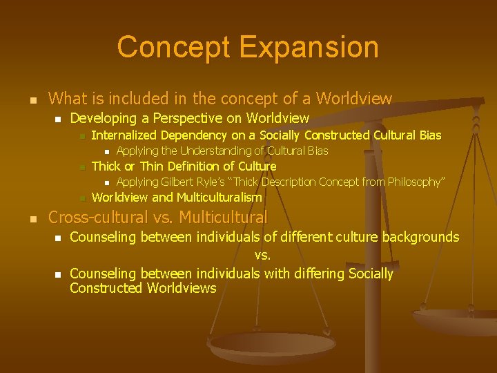 Concept Expansion n What is included in the concept of a Worldview n Developing