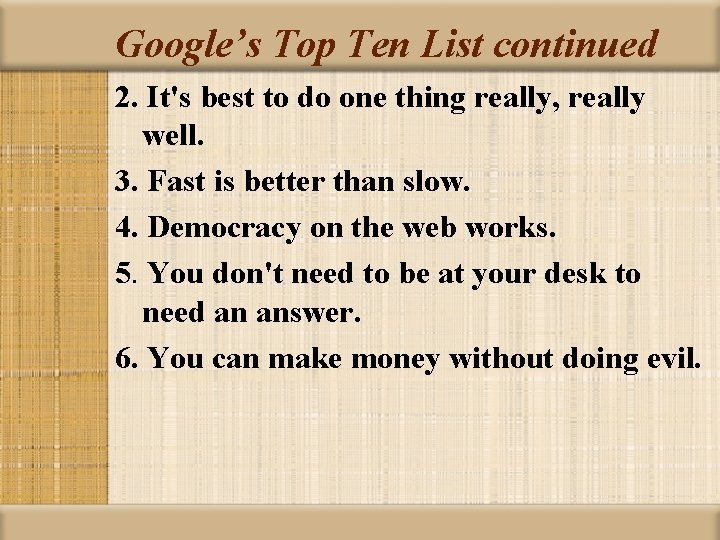 Google’s Top Ten List continued 2. It's best to do one thing really, really