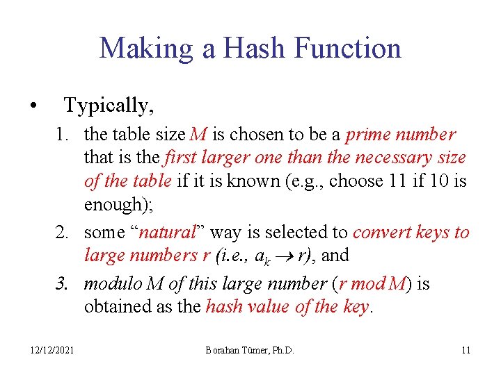 Making a Hash Function • Typically, 1. the table size M is chosen to
