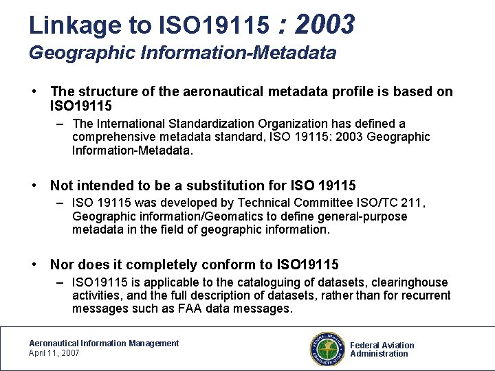 Linkage to ISO 19115 : 2003 Geographic Information-Metadata • The structure of the aeronautical