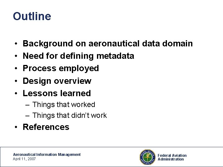 Outline • • • Background on aeronautical data domain Need for defining metadata Process