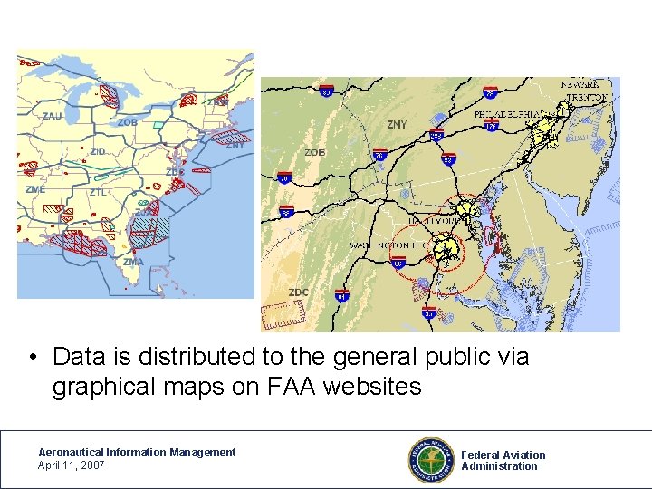  • Data is distributed to the general public via graphical maps on FAA