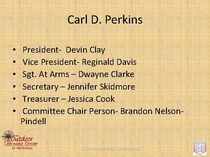 Carl D. Perkins • • • President- Devin Clay Vice President- Reginald Davis Sgt.