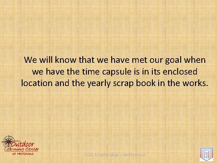 We will know that we have met our goal when we have the time
