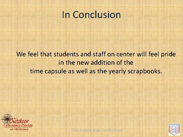 In Conclusion We feel that students and staff on center will feel pride in