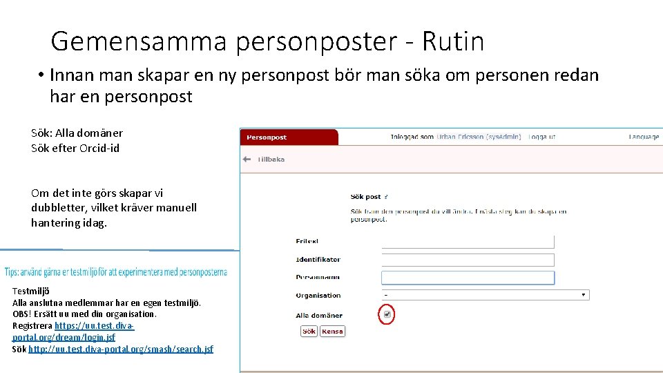 Gemensamma personposter - Rutin • Innan man skapar en ny personpost bör man söka