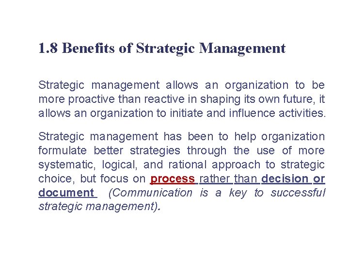 1. 8 Benefits of Strategic Management Strategic management allows an organization to be more