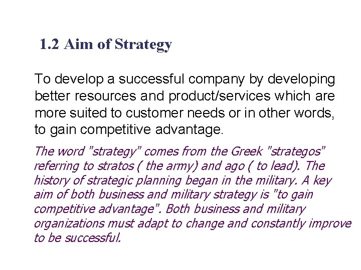 1. 2 Aim of Strategy To develop a successful company by developing better resources