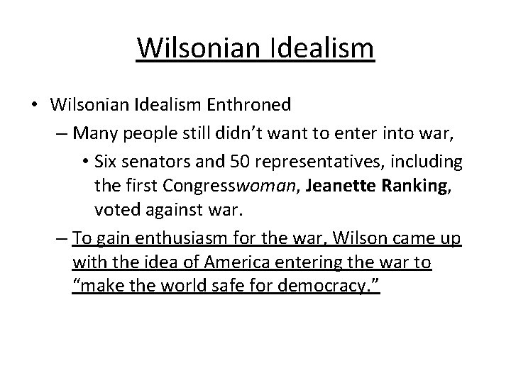 Wilsonian Idealism • Wilsonian Idealism Enthroned – Many people still didn’t want to enter