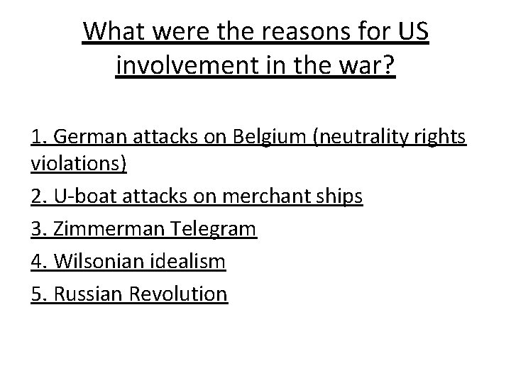 What were the reasons for US involvement in the war? 1. German attacks on