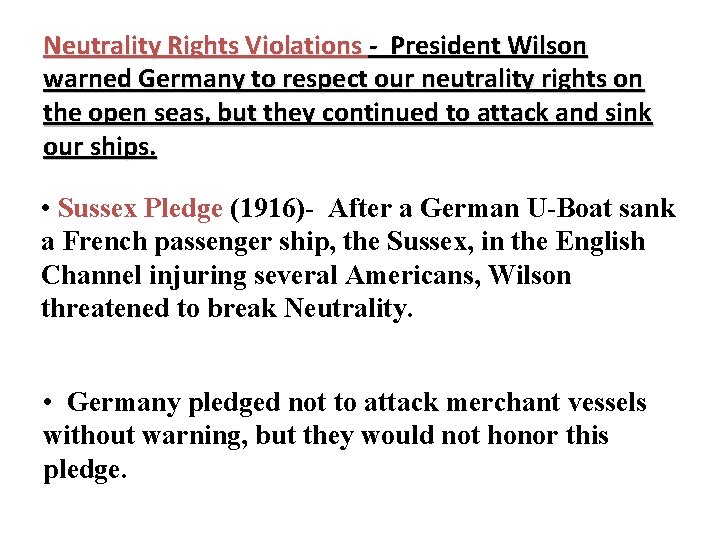 Neutrality Rights Violations - President Wilson warned Germany to respect our neutrality rights on
