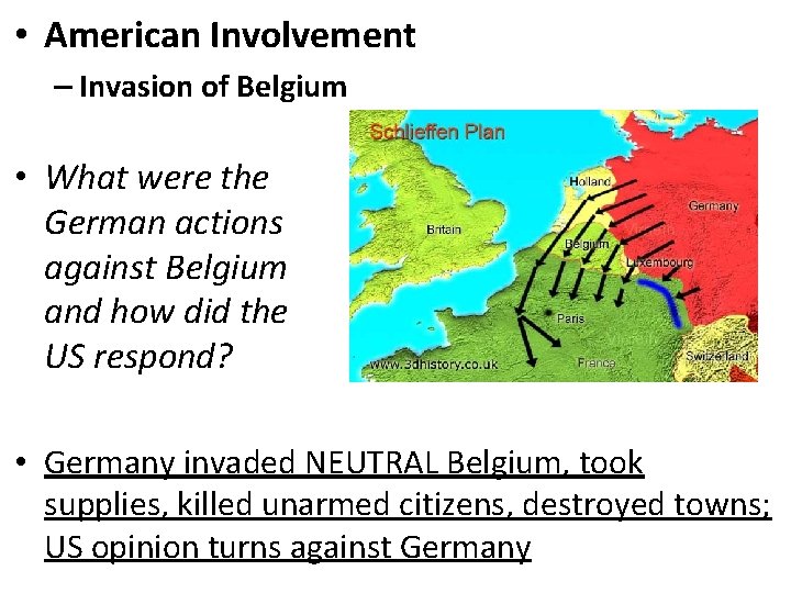  • American Involvement – Invasion of Belgium • What were the German actions