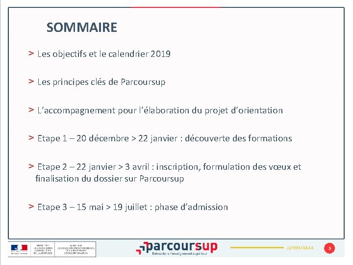 SOMMAIRE > Les objectifs et le calendrier 2019 > Les principes clés de Parcoursup