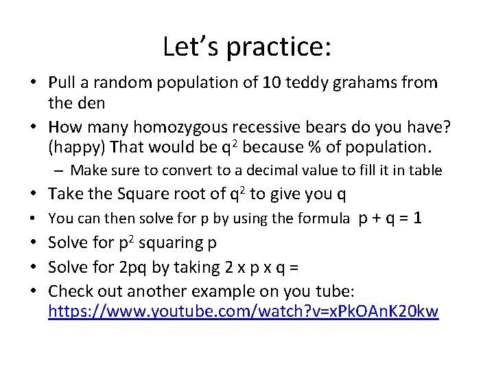 Let’s practice: • Pull a random population of 10 teddy grahams from the den